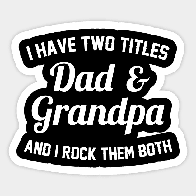 Dad And Grandpa is My Titles Sticker by stonefruit